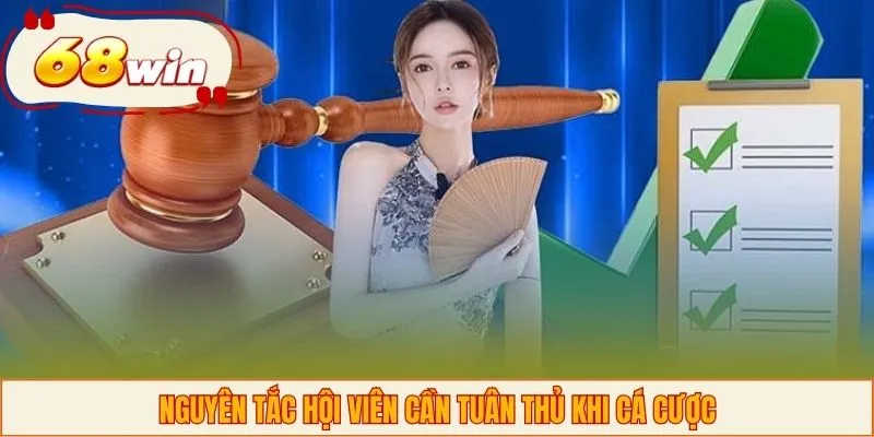 Nguyên tắc hội viên cần tuân thủ khi cá cược